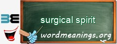 WordMeaning blackboard for surgical spirit